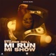 Mi Run Mi Show Single