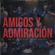 Amigos Y Admiración Single