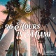 96 Hours In Miami Single