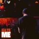 HATE ME Single