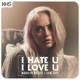 I Hate U I Love U feat Madilyn Bailey Single