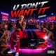 U Don t Want It Single