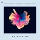 Be With Me feat Akansha Tripathi Single