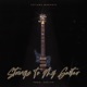 Strings To My Guitar Single