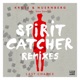 Last Chance Spirit Catcher Remixes feat Stee Downes Single