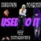 Used To It feat OSOSUCKAK PDXQUISE Single