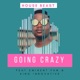 Going Crazy feat King Innovative Eminent Fam Single