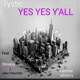 YES YES Y ALL feat Ibneazy Jake Palumbo Single