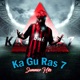 Ka Gu Ras 7