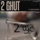 2 Ghut Single