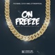 On Freeze feat Derek King Bptheofficial Single