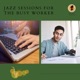 Jazz Sessions for the Busy Worker