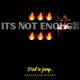 ITS NOT ENOUGH Single