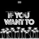 If You Want To feat Zeek Uc Single