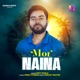 Mor Naina Single