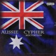 Aussie Cypher feat Martian Optimystic Megalodon Alj Joey Maker Bryson Lecordier Devious R OneRish Single