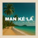 MAN KÉ LA feat J J The Plug Single