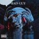 Bad Guy Single