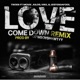 Love Come Down feat Movie Kilos Vike JesterDaFool Remix Single