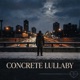 Concrete Lullaby Single