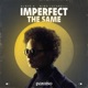 Imperfect The Same Single