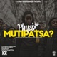 MUTIPATSA Single