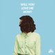 Will You Love Me Now Single