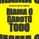 Mama o Garoto Todo Single