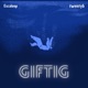 GIFTIG V2 feat Escaloop Single