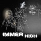 Immer high Single