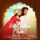 Kaise Bataun Tujhe Single