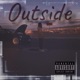Outside feat Supreme Dante Hundo the Hitmaker Single