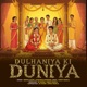 Dulhaniya Ki Duniya Single