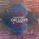 Oh Love Single