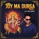 Joy Ma durga Single