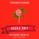 Sucka Shit feat Weseley Single