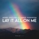 Lay It All On Me Single
