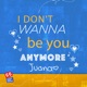 I Don t Wanna Be You Anymore Single