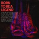 Born To Be a Legend Single