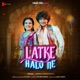 Latke Halo Ne Single
