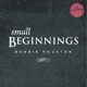 Small Beginnings