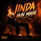 Jinda Hun Main Single