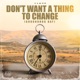 Don t Want a Thing to Change Groundhog Day Single