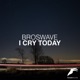 I Cry Today Single
