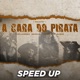 A Cara do Pirata Speed Up Single