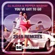 You ve Got to Go 2015 Remixes