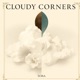 Cloudy Corners