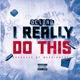 I Really Do This feat Marvinbeats Single