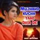 Mujhako Kuchh Yaad Dila De Single