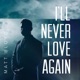 I ll Never Love Again Single